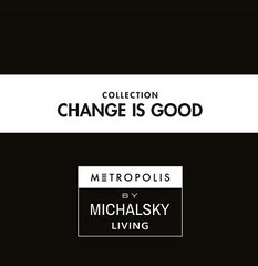 Change is Good by Michalsky Living